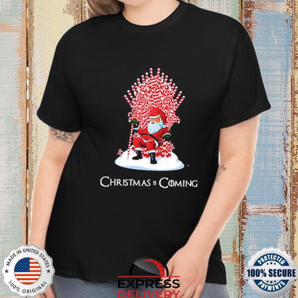 Christmas Is Coming Santa Candy Cane Throne 2022 T-Sweater