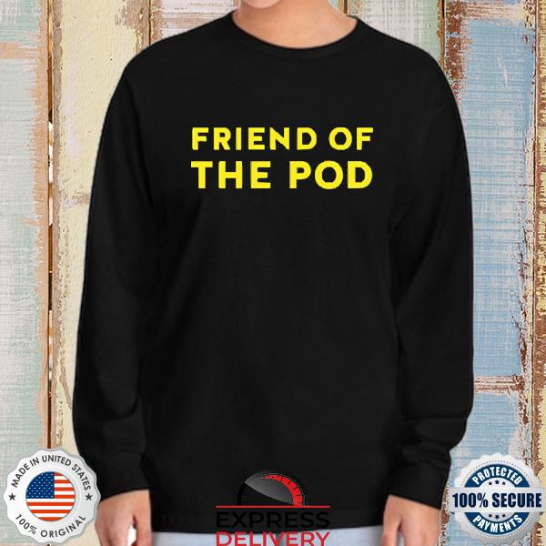 educación arrendamiento Cuerda Crooked Media Merch Friend Of The Pod Toddler Shirt, hoodie, sweater, long  sleeve and tank top