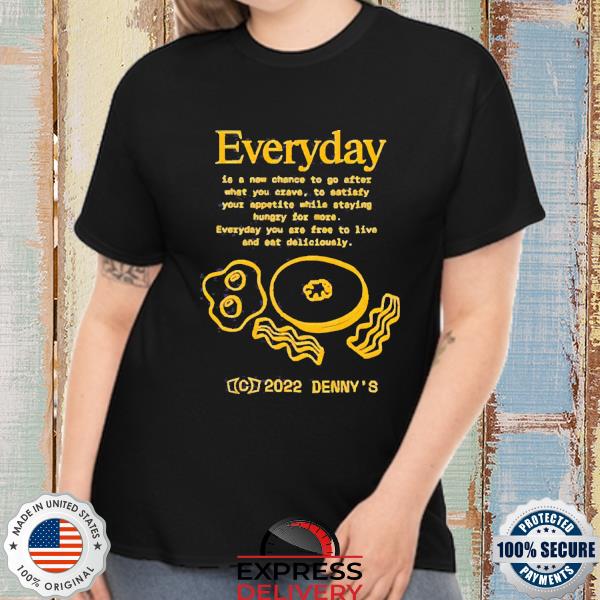 Dinerdrip Store Denny’s Everyday 2022 Shirt