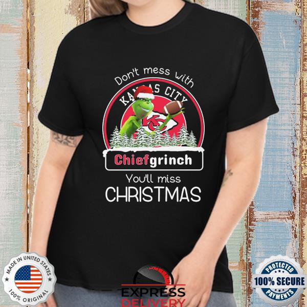 Don't mess with Kansas city chief grinch you'll miss Santa grinch Christmas sweater