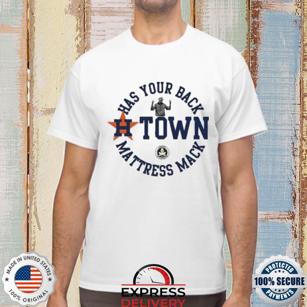 Gooseworks Has Your Back H-Town Mattress Mack T-Shirt Houston