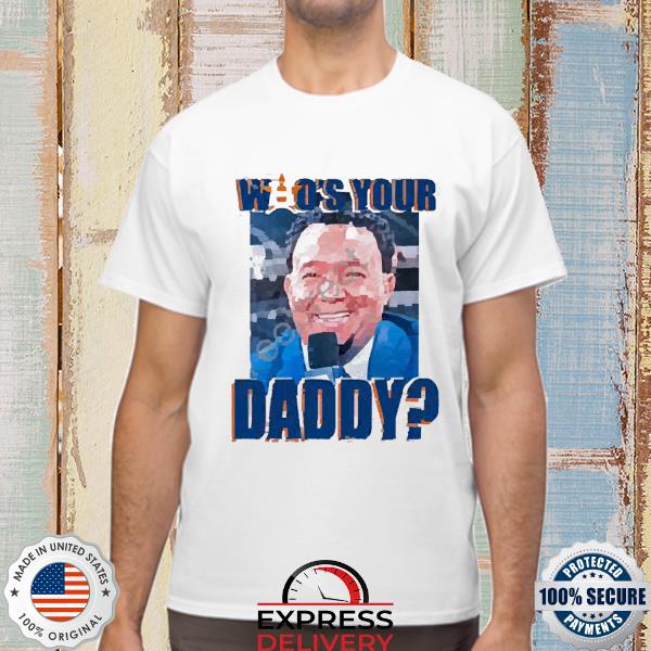 Houston Astros Who’s Your Daddy 2022 Shirts