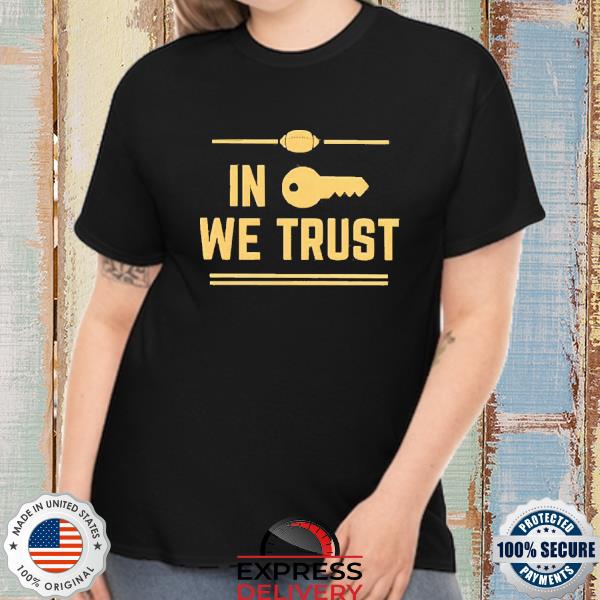 In Dirty We Trust Shirt, hoodie, longsleeve, sweater