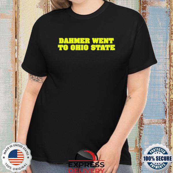 Jeffrey Dahmer Went To Ohio State New Shirt