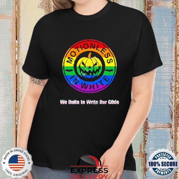 LGBT Motionless In White We Unite To Write Our Code T Shirt