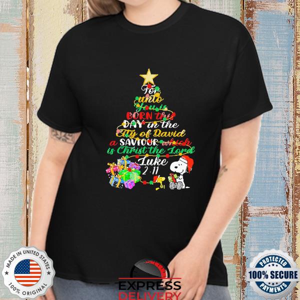 Luke 2-11 For Unto You Is Born This Day Snoopy Christmas Shirt