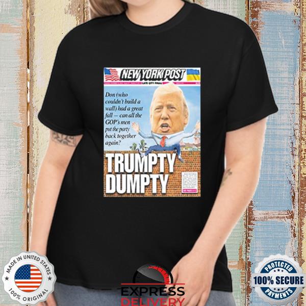 Major announcement Trumpty dumpty on cover new york post shirt