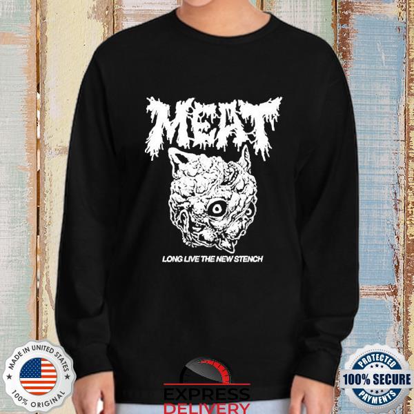 Meat canyon store merch meat long live the new stench shirt