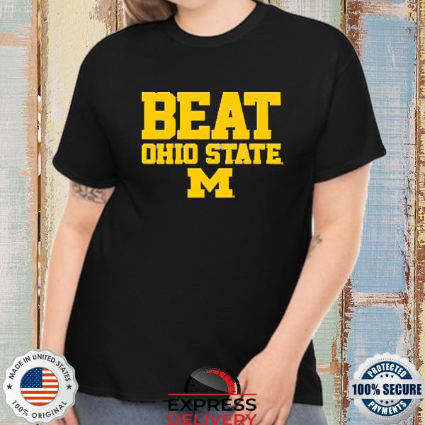 Michigan Wolverines Beat Ohio State Buckeyes Hometown Shirt