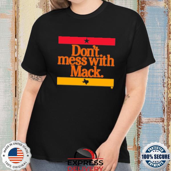 Don't Mess With Mack Shirt - Mattress Mack Unisex Hoodie Crewneck