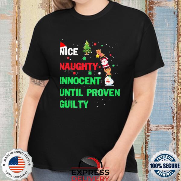Nice Naughty Innocent Until Proven Guilty Christmas Sweatshirt