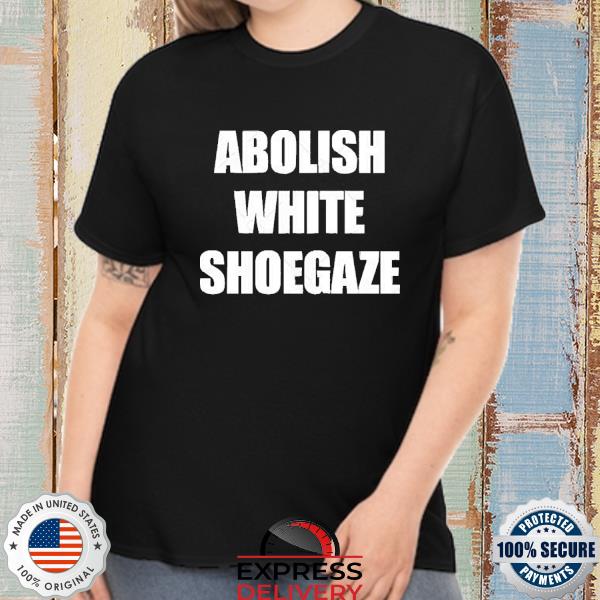 Official Abolish White Shoegaze Shirt