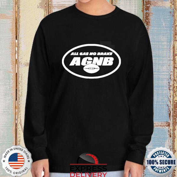 AGNB Alijah Vera-Tucker New York Jets All Gas No Brake Shirt, hoodie,  sweater and long sleeve