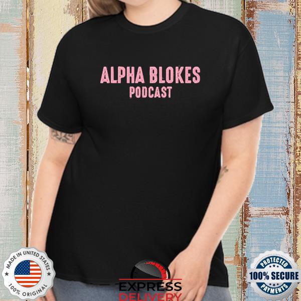 Official Alpha Blokes Podcast Shirt