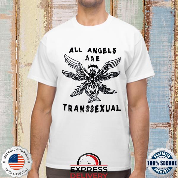 Official Angelrightsnow All Angels Are Transsexual Tee Shirt
