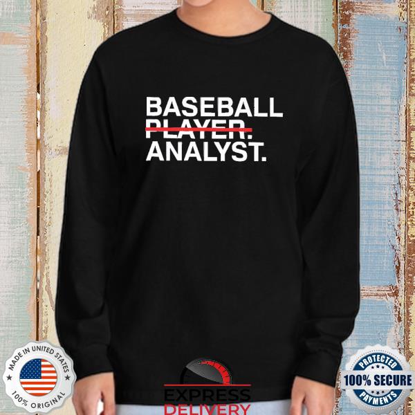 Official Baseball Player Analyst T Shirt, hoodie, sweater, long