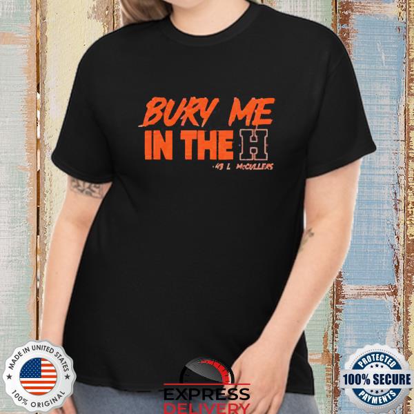 Official Bury Me In The H Astros World Series Champions 2022 Shirt