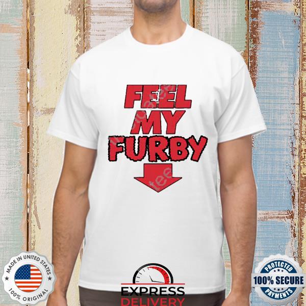 Official Feel My Furby Shirt