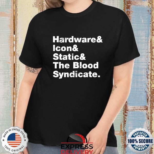 Official Hardware Icon Static And The Blood Syndicate Shirts