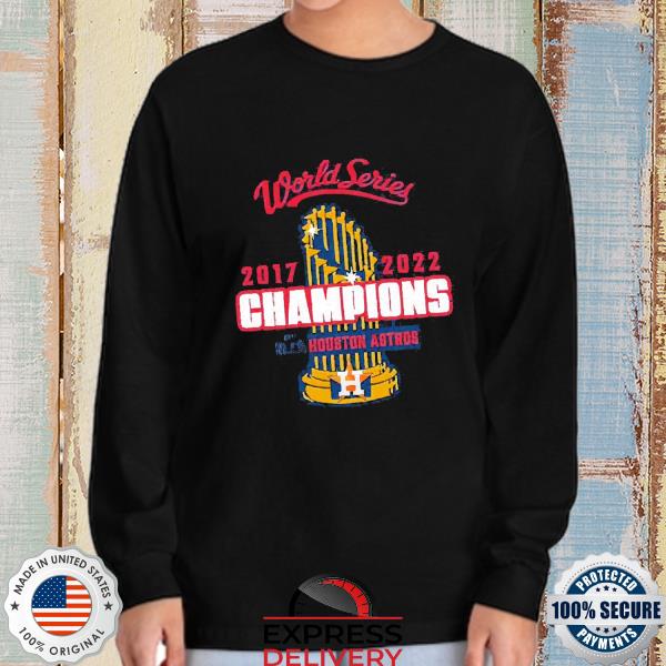 2022 world series champions Houston Astros 2017 2022 shirt, hoodie