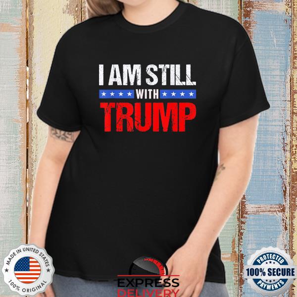 Official I'm still with Trump 2022 shirt