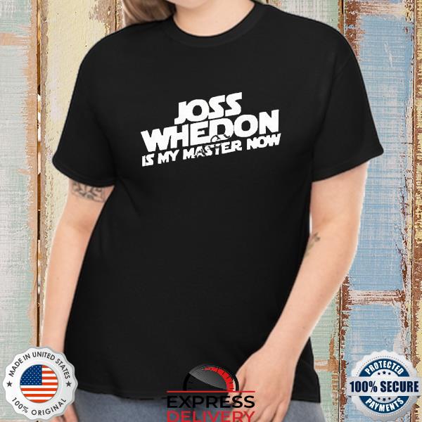 Official Joss Whedon Is My Master Now Shirt