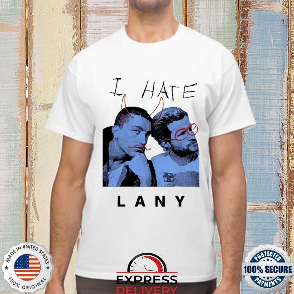 Official lany store I hate lany shirt