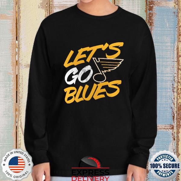 Official lets Go St. Louis Blues Shirt, hoodie, sweater, long