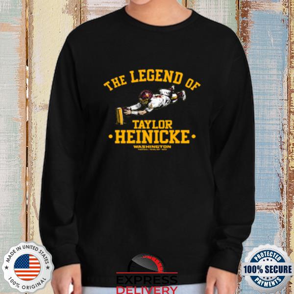 The Legend of Taylor Heinicke Washington team shirt, hoodie, sweater, long  sleeve and tank top