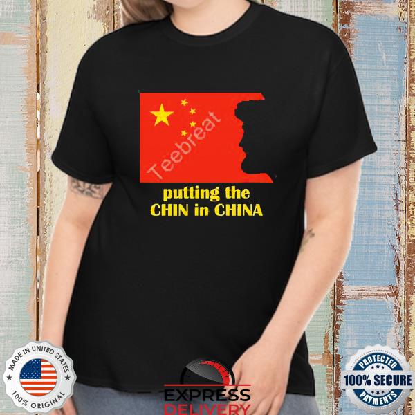 Official Putting The Chin In China Shirt