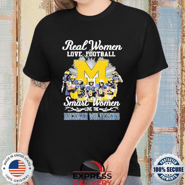 Official Real Women Love Football Smart Women Love The Michigan Wolverines Team Player Shirt
