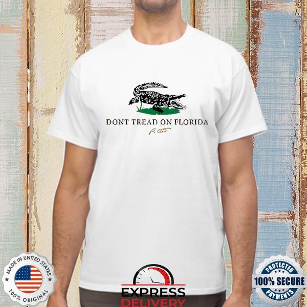 Official Ron Desantis Don’t Tread On Florida Desantis 2024 T-Shirt
