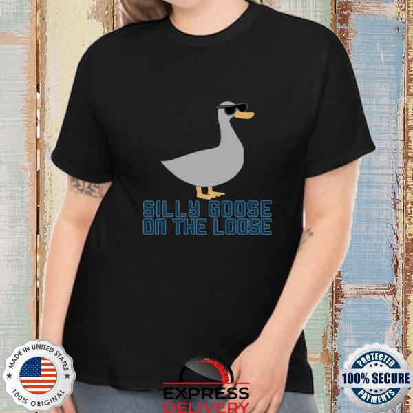 Official Silly goose on the loose T-shirt