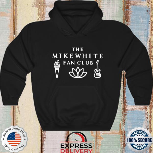 Official The Mike White Fan Club Tee Shirt, hoodie, sweater, long