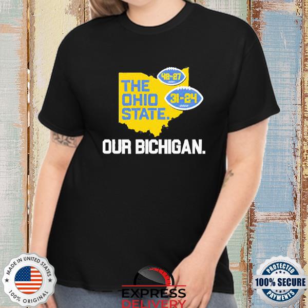 Official The Ohio State Our Bichigan Michigan Wolverines Shirt