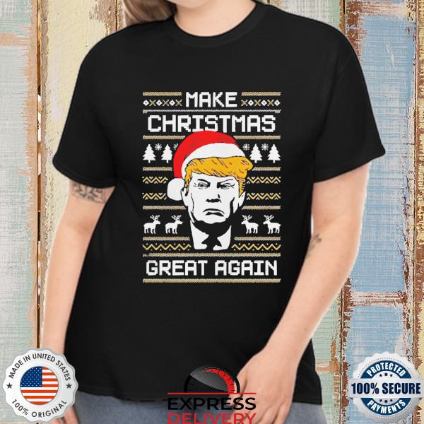 President Donald Trump Make Christmas Great Again Ugly Christmas 2022 shirt