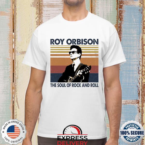 Roy orbison the soul of rock and roll vintage shirt