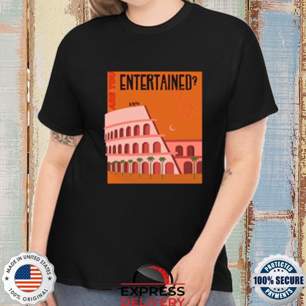 Russ Are You Entertained Shirt