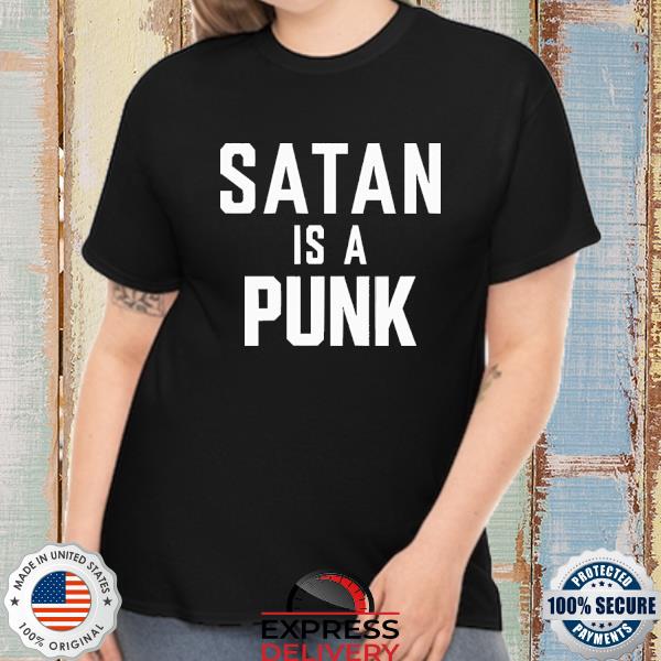 Satan Is A Punk Shirt