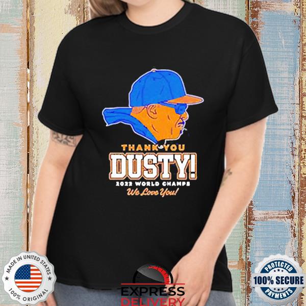 Thank You Dusty 2022 World Champs We Love You Houston Astros T-shirt