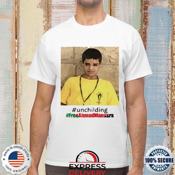 Unchilding Free Ahmad Manasra Shirt