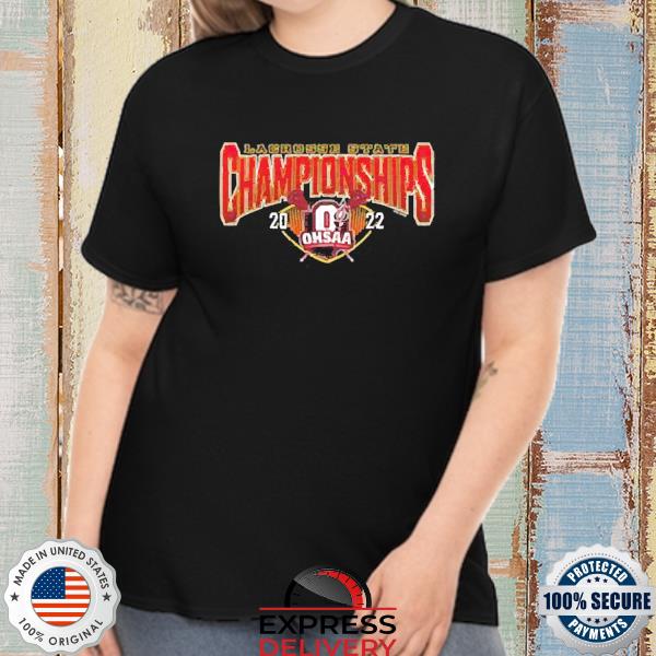 2022 Ohsaa Lacrosse State Championships Shirt