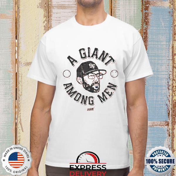 A Giant Among Men San Francisco Baseball Smack Shirt
