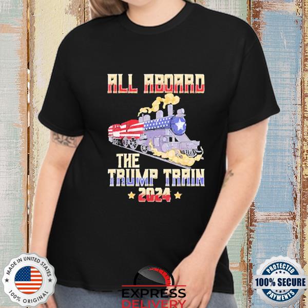 All Aboard The Trump Train 2024 American Flag Shirt