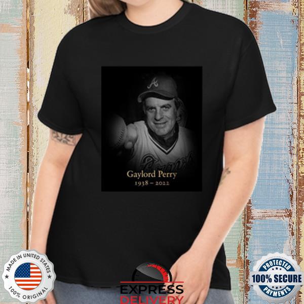 Atlanta Braves Gaylord Perry 1938 2022 shirt, hoodie, longsleeve tee,  sweater