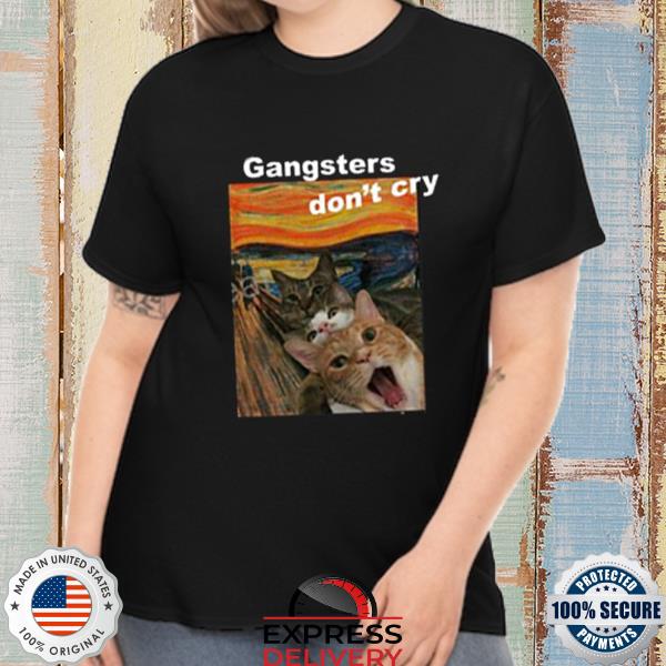 Cats Gangsters Don’t Cry Shirt