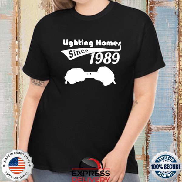 Chevy Chase Lighting Homes Since 1989 Shirt