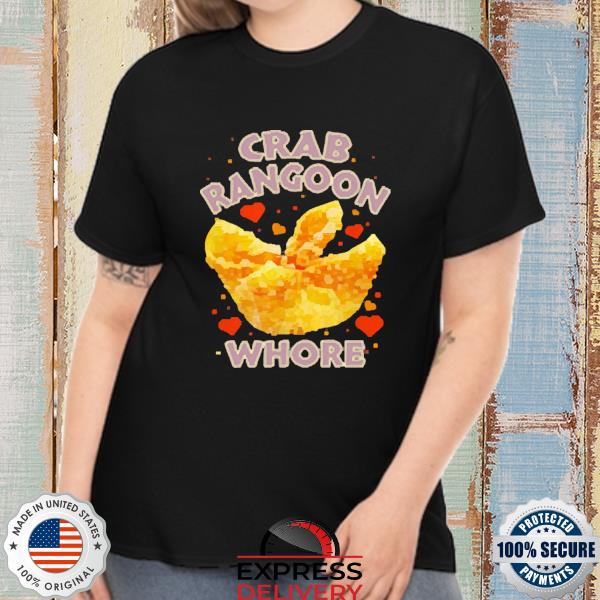 Crab Rangoon Whore Shirt