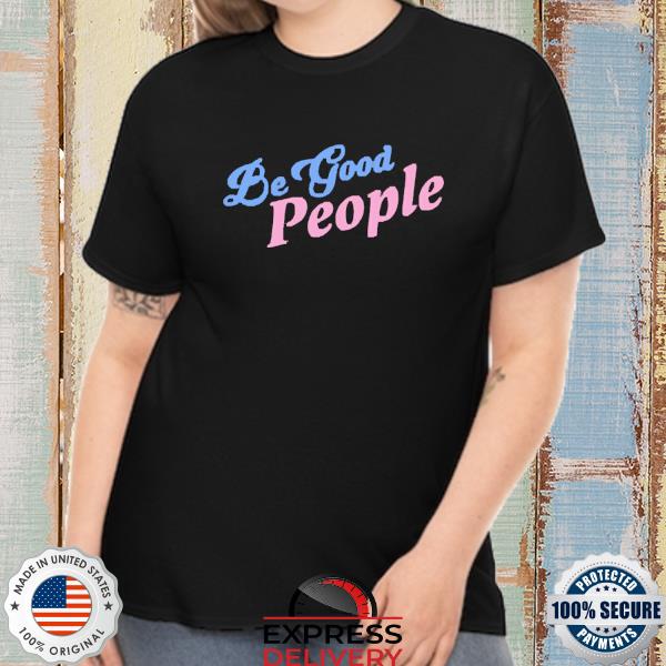 Dead Meat Be Good People 2022 Shirt