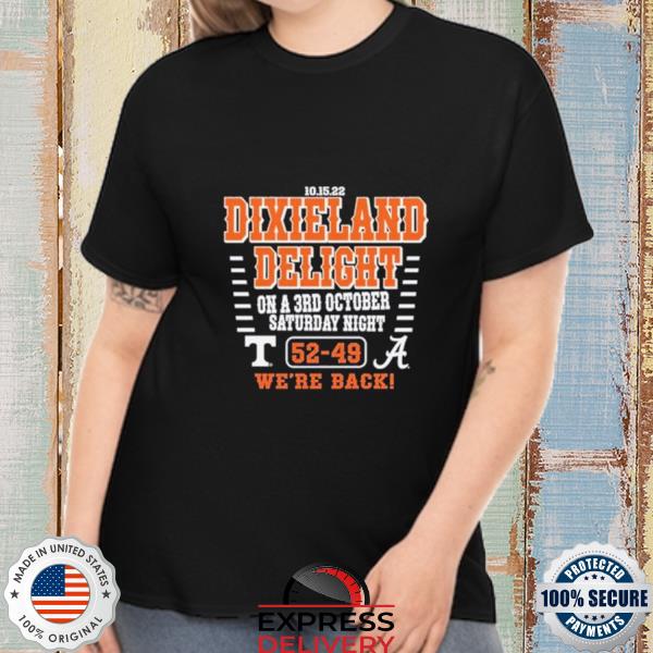 Dixieland Delight on a 3rd October Saturday Night 52 49 we’re back shirt